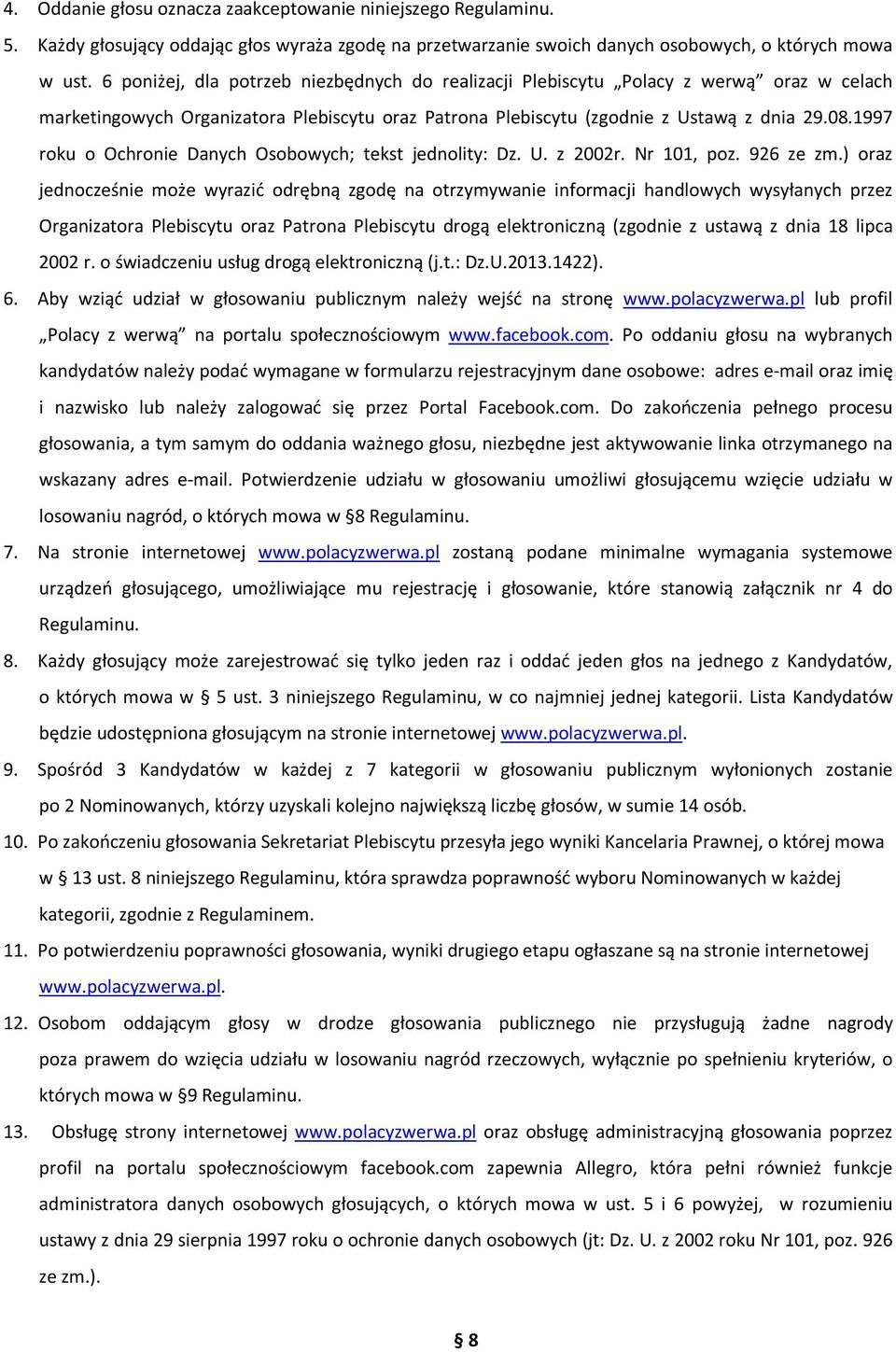 1997 roku o Ochronie Danych Osobowych; tekst jednolity: Dz. U. z 2002r. Nr 101, poz. 926 ze zm.