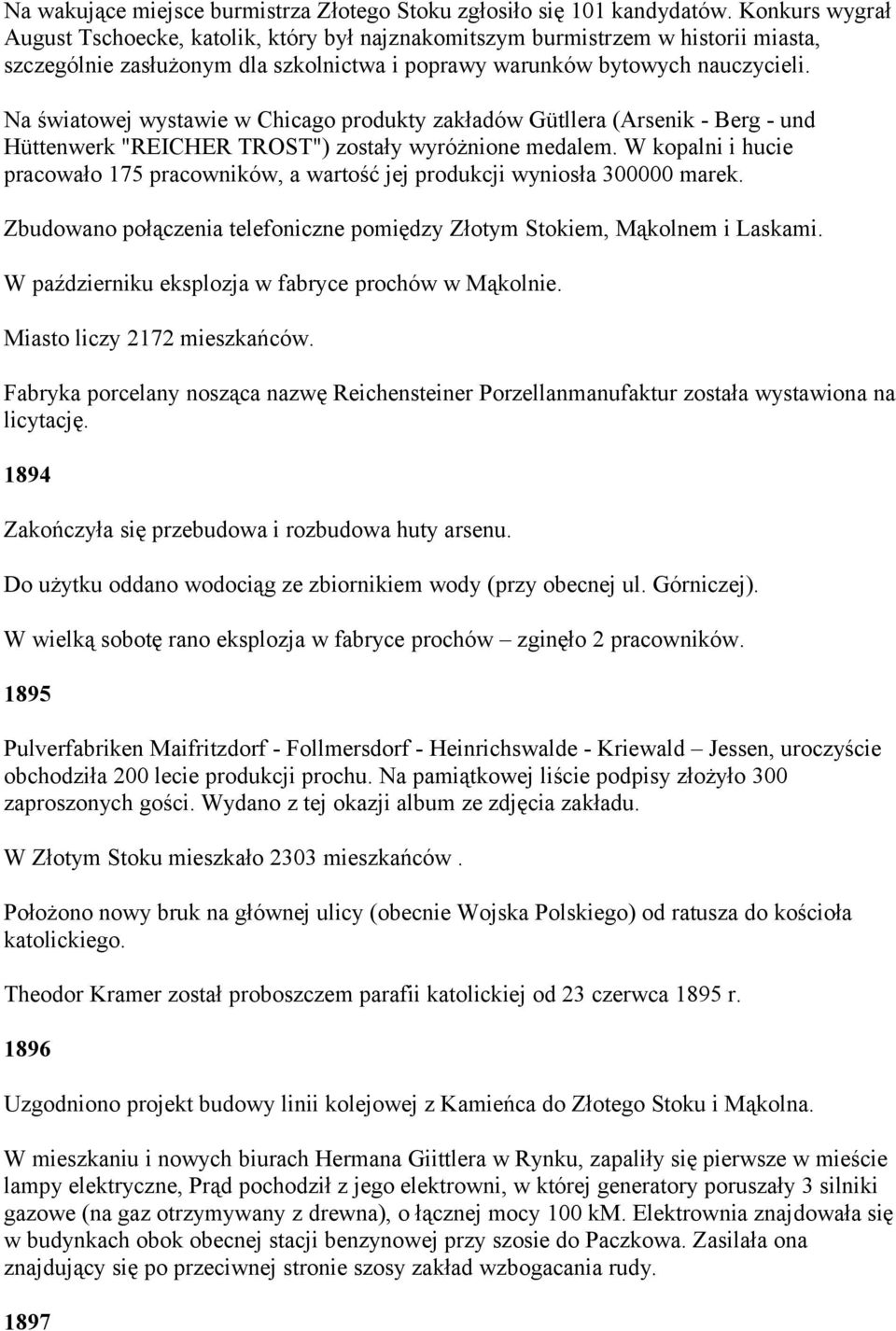 Na światowej wystawie w Chicago produkty zakładów Gütllera (Arsenik - Berg - und Hüttenwerk "REICHER TROST") zostały wyróżnione medalem.