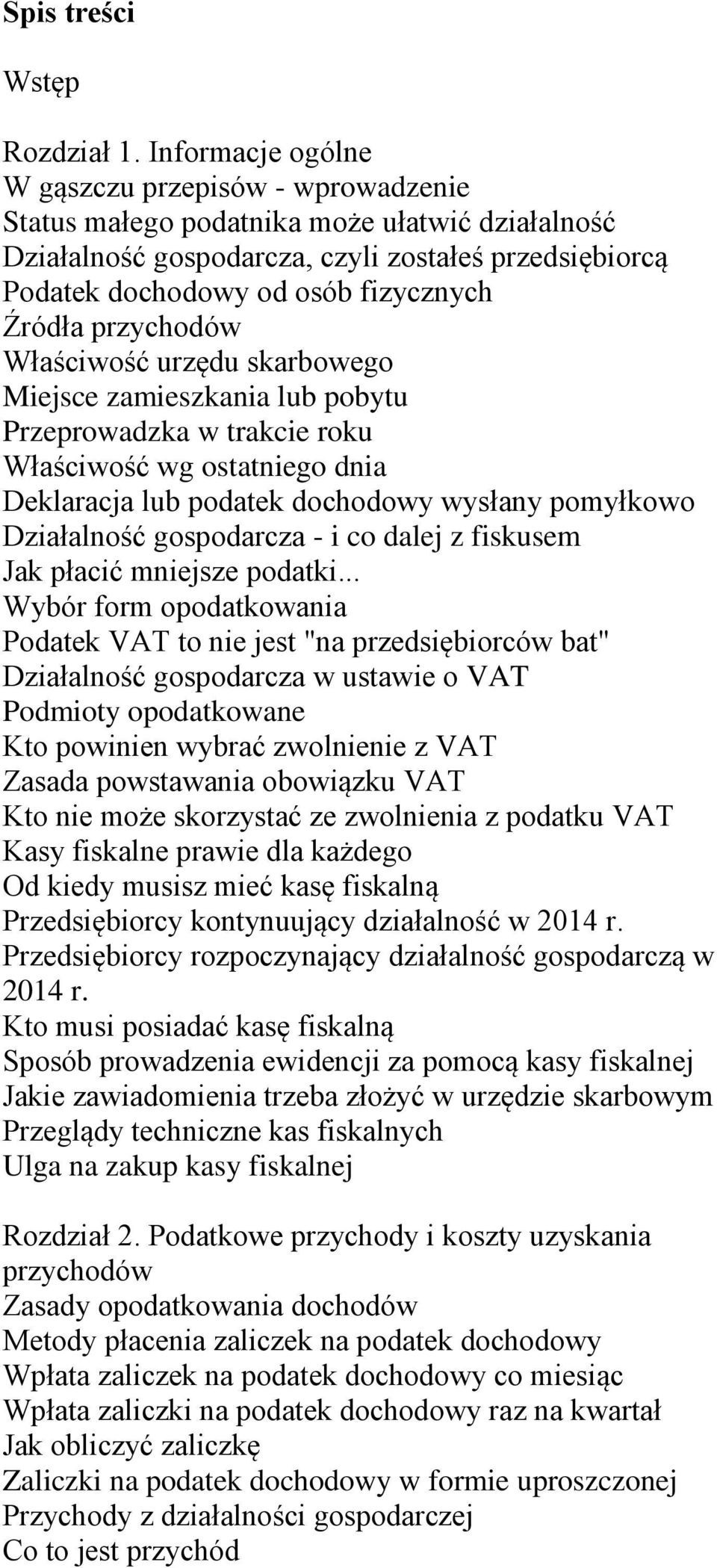 Źródła przychodów Właściwość urzędu skarbowego Miejsce zamieszkania lub pobytu Przeprowadzka w trakcie roku Właściwość wg ostatniego dnia Deklaracja lub podatek dochodowy wysłany pomyłkowo