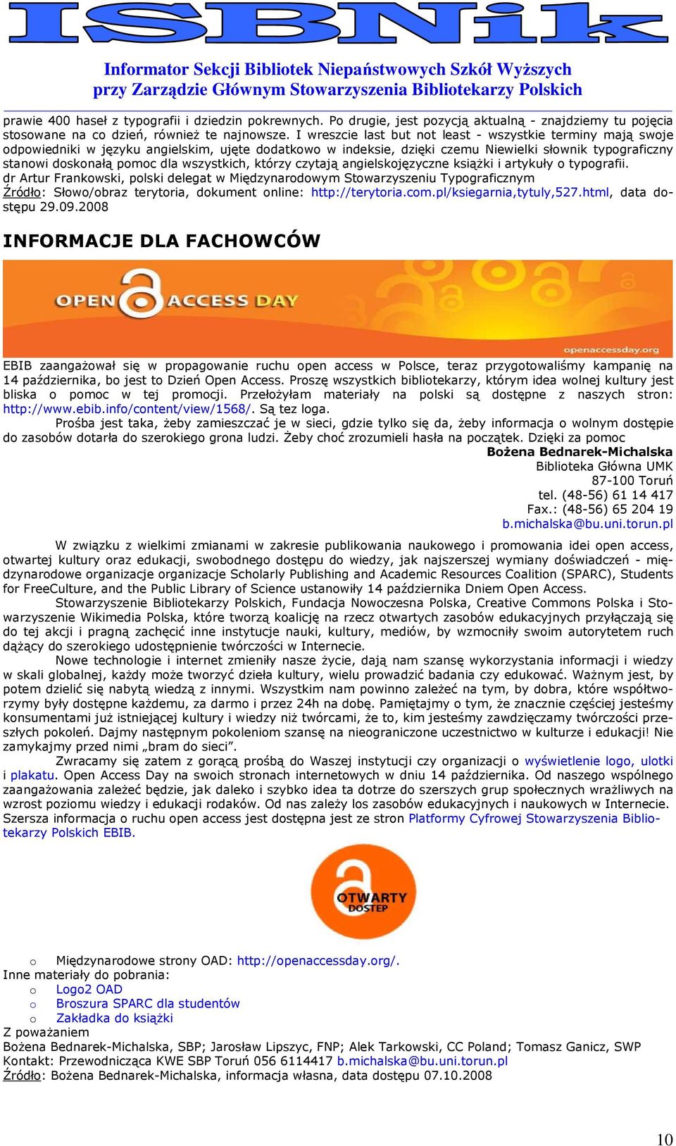 którzy czytają angielskjęzyczne ksiąŝki i artykuły typgrafii. dr Artur Frankwski, plski delegat w Międzynardwym Stwarzyszeniu Typgraficznym Źródł: Słw/braz terytria, dkument nline: http://terytria.cm.