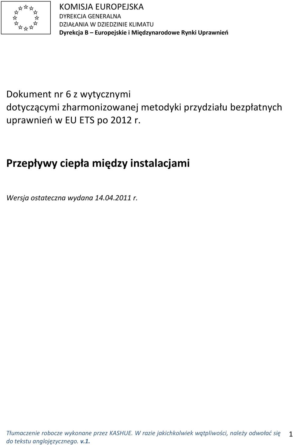 dotyczącymi zharmonizowanej metodyki przydziału bezpłatnych uprawnieo w EU ETS