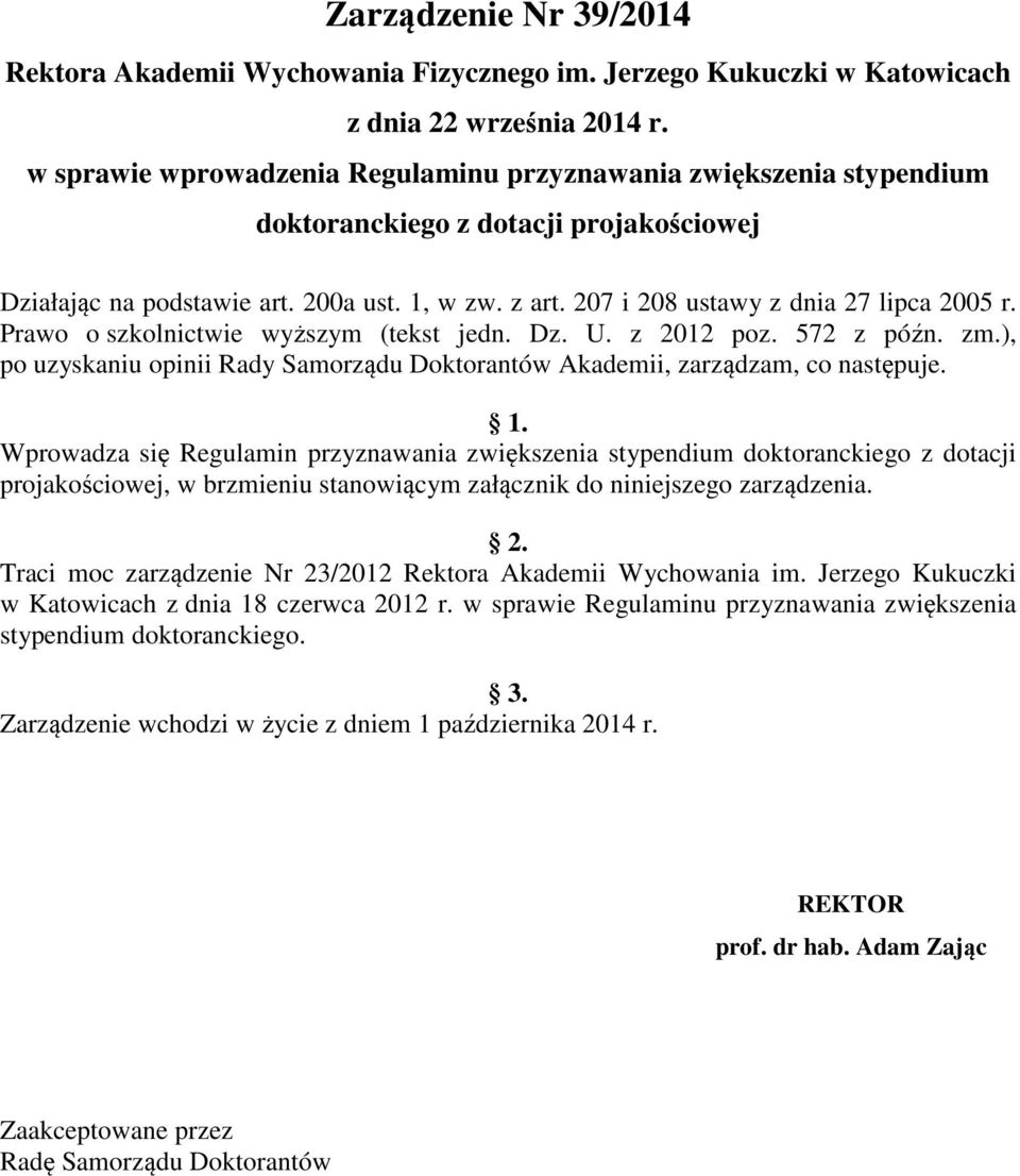 207 i 208 ustawy z dnia 27 lipca 2005 r. Prawo o szkolnictwie wyższym (tekst jedn. Dz. U. z 2012 poz. 572 z późn. zm.