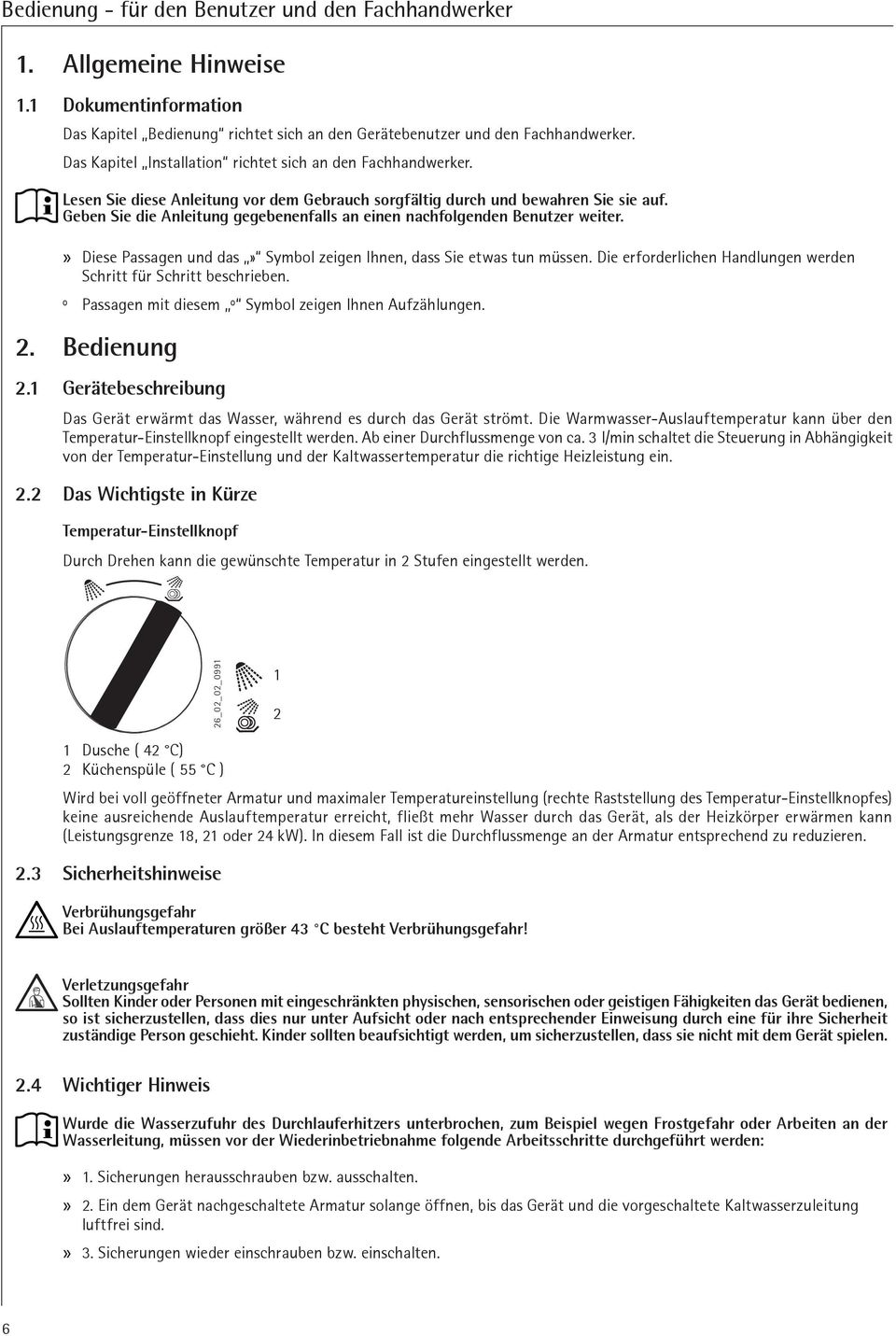 Geben Sie die Anleitung gegebenenflls n einen nchfolgenden Benutzer weiter. Diese Pssgen und ds» Symbol zeigen Ihnen, dss Sie etws tun müssen.