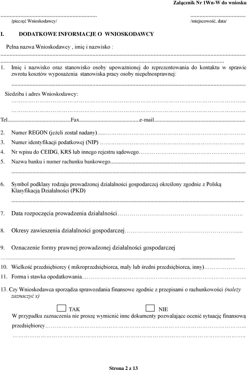 Nr wpisu do CEIDG, KRS lub innego rejestru sądowego 5. Nazwa banku i numer rachunku bankowego...... 6.