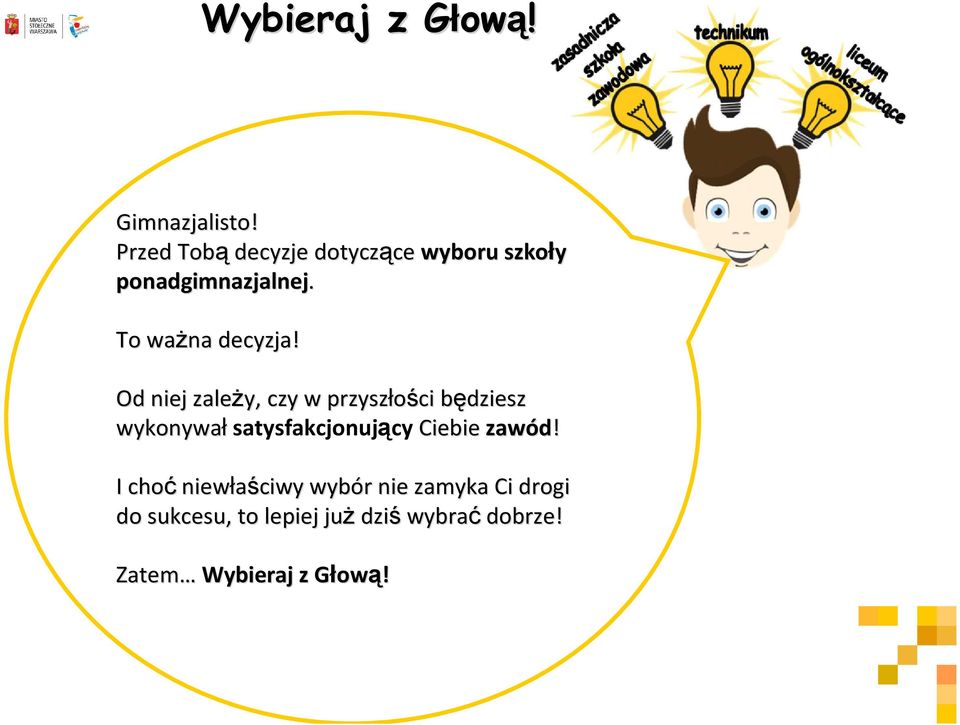 To ważna decyzja!