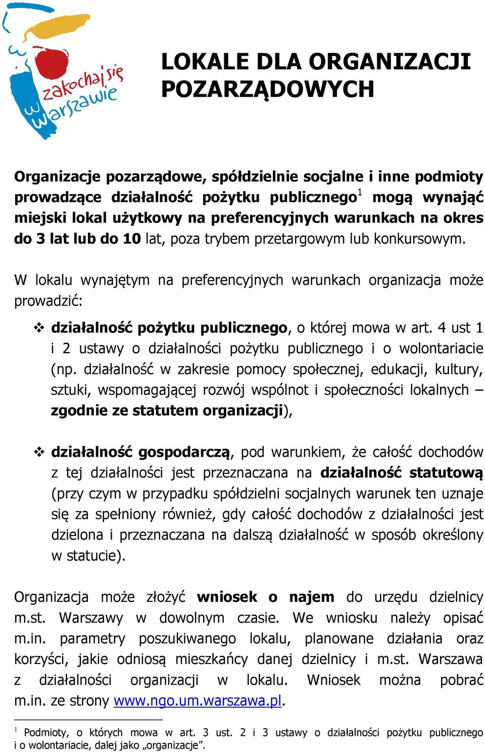 W lokalu wynajętym na preferencyjnych warunkach organizacja może prowadzić: działalność pożytku publicznego, o której mowa w art.