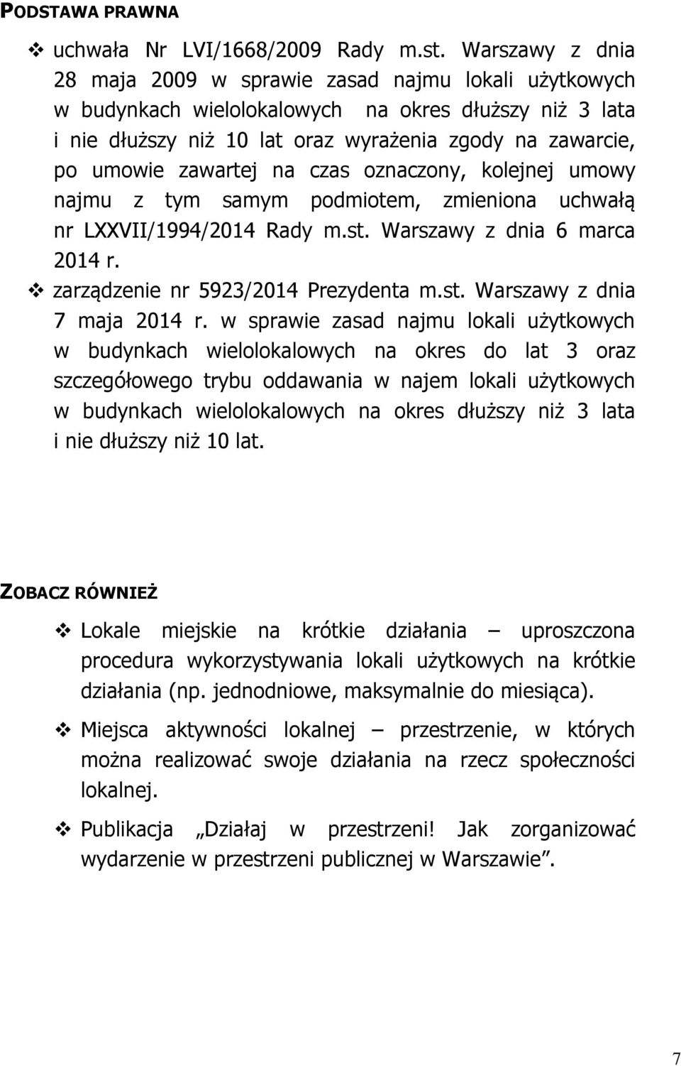 zawartej na czas oznaczony, kolejnej umowy najmu z tym samym podmiotem, zmieniona uchwałą nr LXXVII/1994/2014 Rady m.st. Warszawy z dnia 6 marca 2014 r. zarządzenie nr 5923/2014 Prezydenta m.st. Warszawy z dnia 7 maja 2014 r.