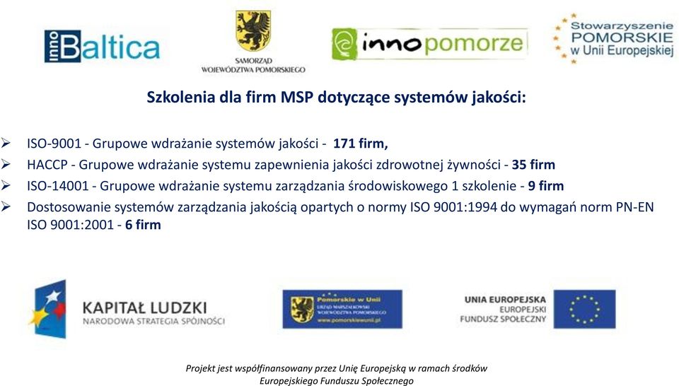 ISO-14001 - Grupowe wdrażanie systemu zarządzania środowiskowego 1 szkolenie - 9 firm Dostosowanie