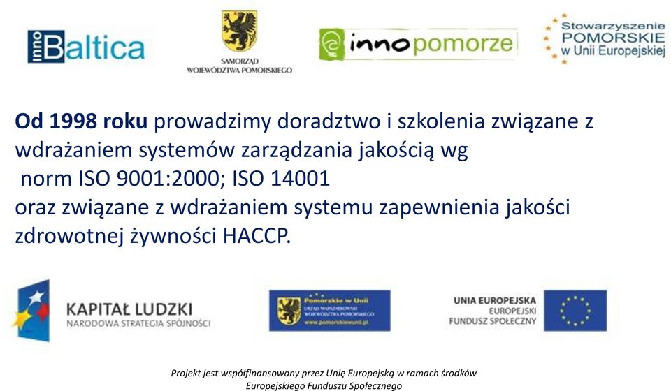 wg norm ISO 9001:2000; ISO 14001 oraz związane z