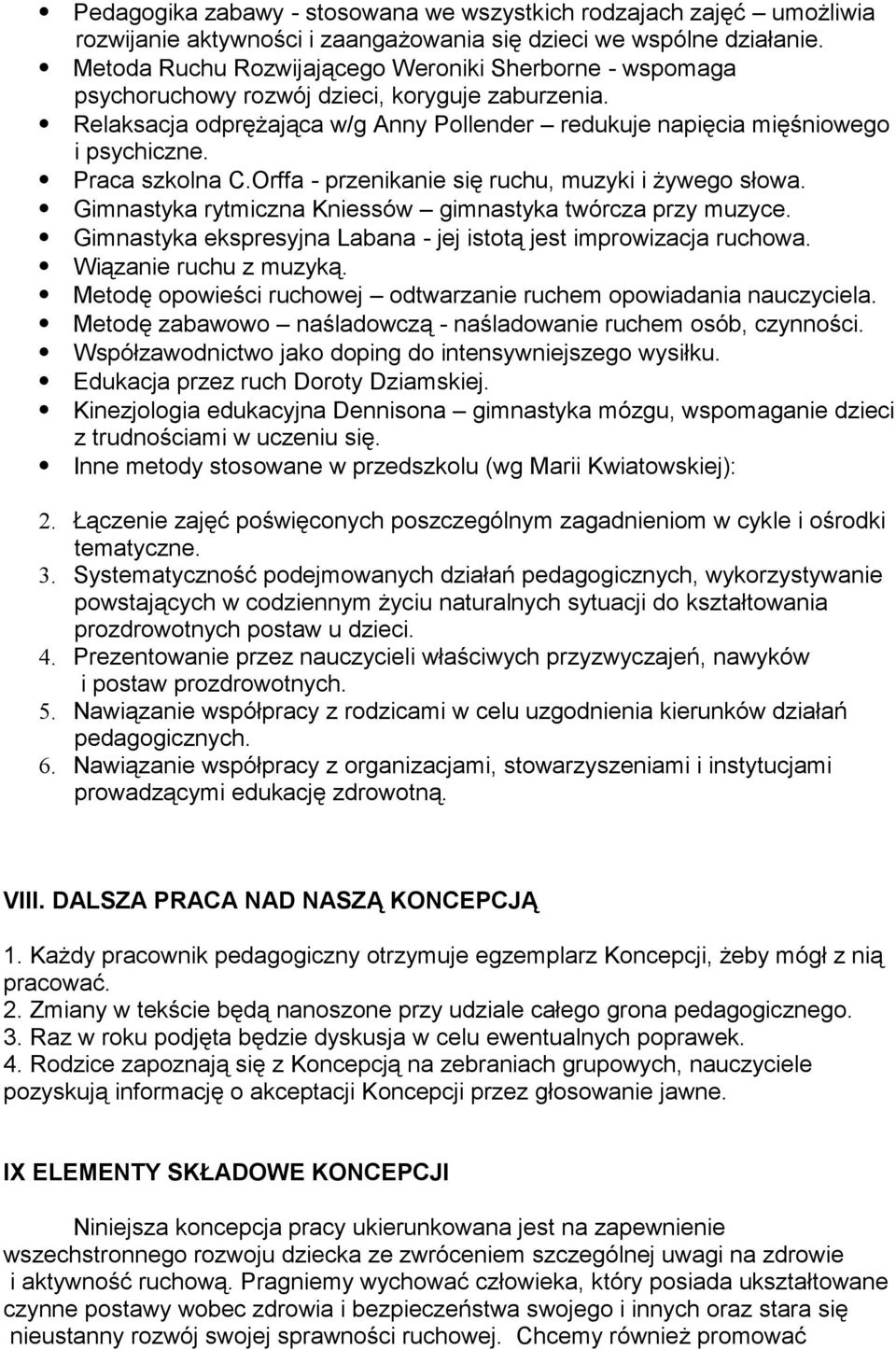 Praca szkolna C.Orffa - przenikanie się ruchu, muzyki i żywego słowa. Gimnastyka rytmiczna Kniessów gimnastyka twórcza przy muzyce.