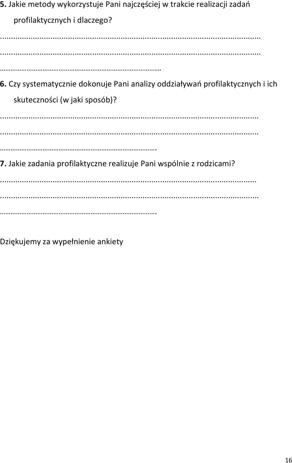 Czy systematycznie dokonuje Pani analizy oddziaływań profilaktycznych i ich