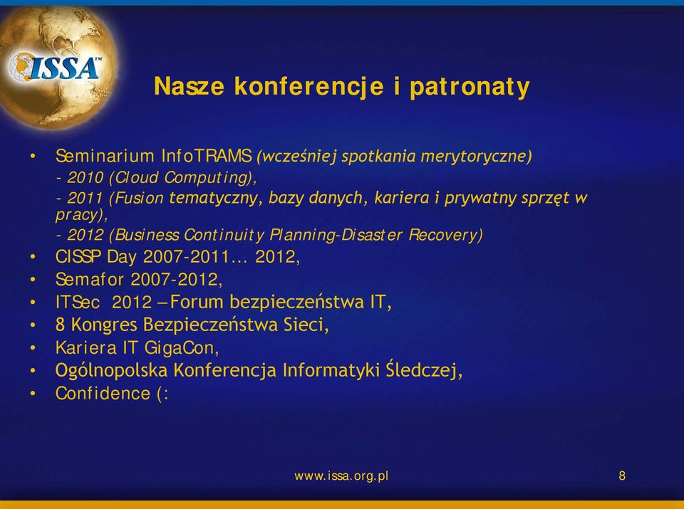 Planning-Disaster Recovery) CISSP Day 2007-2011 2012, Semafor 2007-2012, ITSec 2012 Forum bezpieczeństwa IT, 8