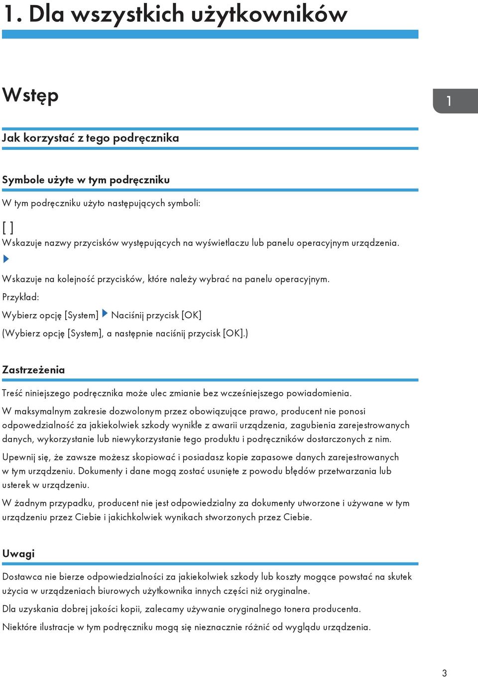 Przykład: Wybierz opcję [System] Naciśnij przycisk [OK] (Wybierz opcję [System], a następnie naciśnij przycisk [OK].