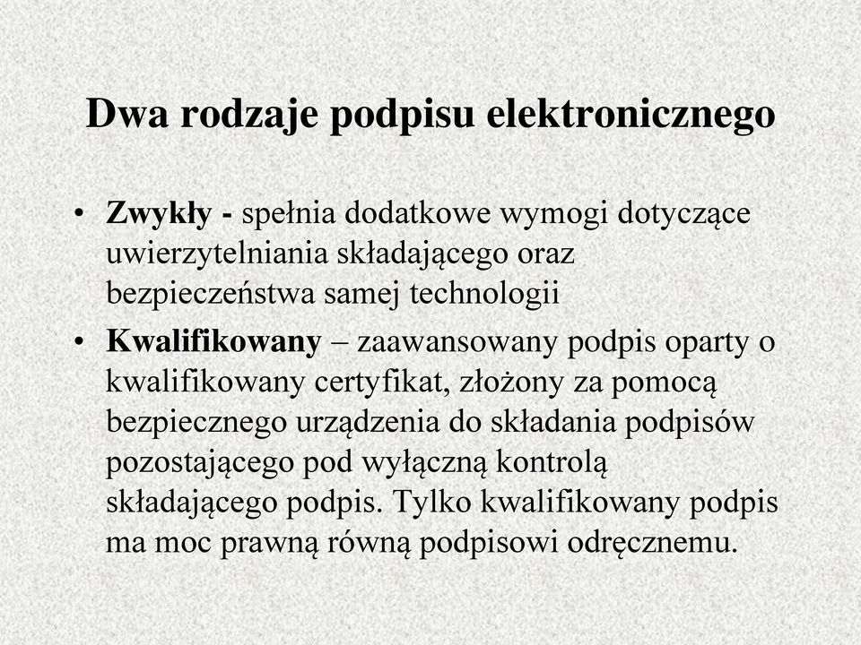 kwalifikowany certyfikat, złożony za pomocą bezpiecznego urządzenia do składania podpisów