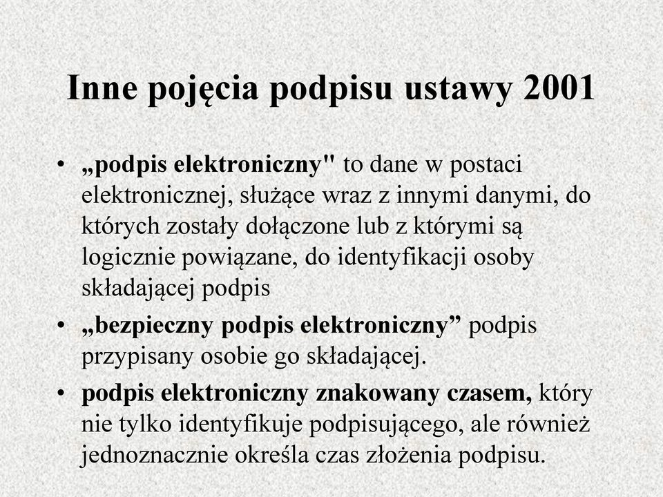 składającej podpis bezpieczny podpis elektroniczny podpis przypisany osobie go składającej.