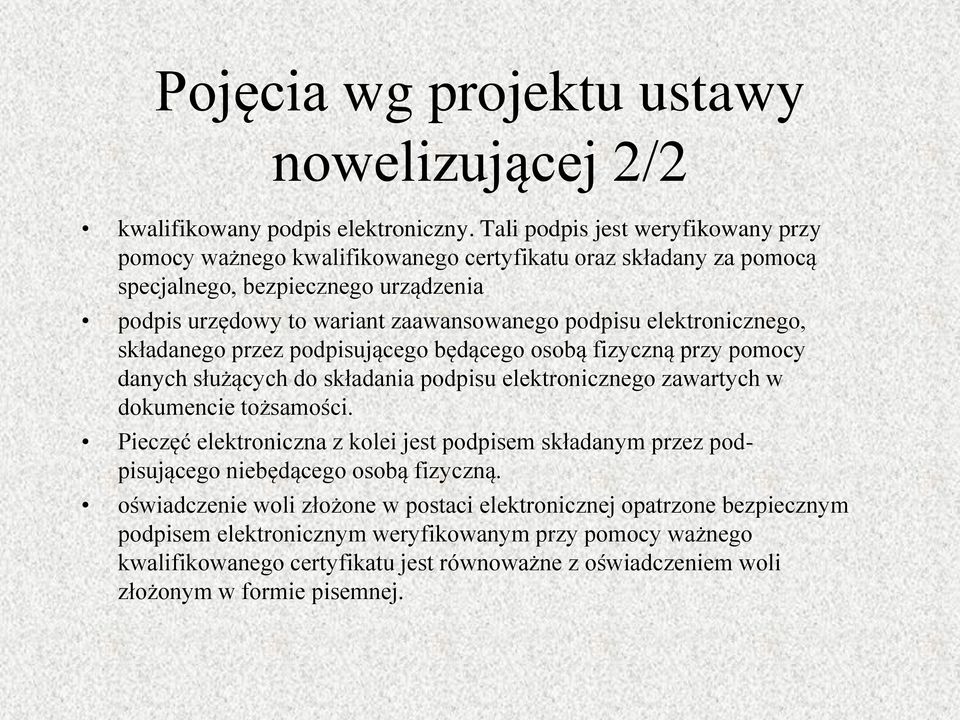 elektronicznego, składanego przez podpisującego będącego osobą fizyczną przy pomocy danych służących do składania podpisu elektronicznego zawartych w dokumencie tożsamości.