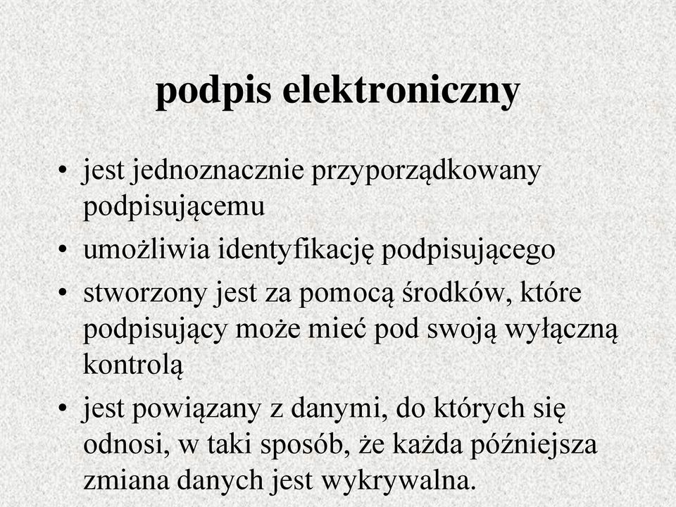 podpisujący może mieć pod swoją wyłączną kontrolą jest powiązany z danymi, do