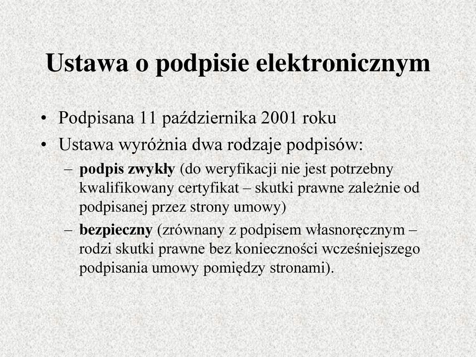 skutki prawne zależnie od podpisanej przez strony umowy) bezpieczny (zrównany z podpisem