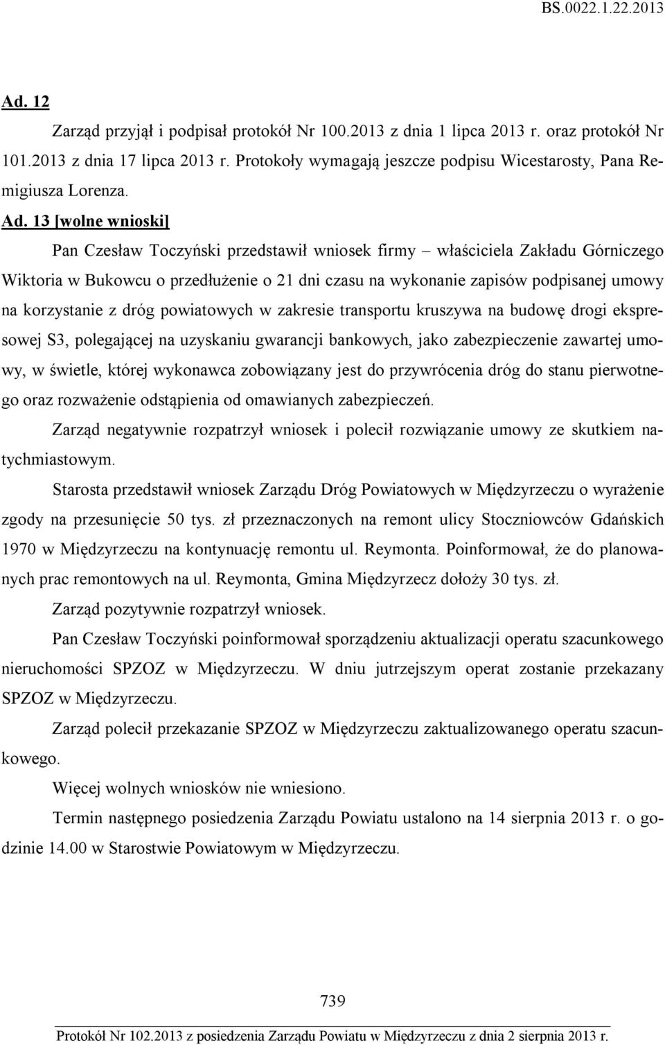 korzystanie z dróg powiatowych w zakresie transportu kruszywa na budowę drogi ekspresowej S3, polegającej na uzyskaniu gwarancji bankowych, jako zabezpieczenie zawartej umowy, w świetle, której