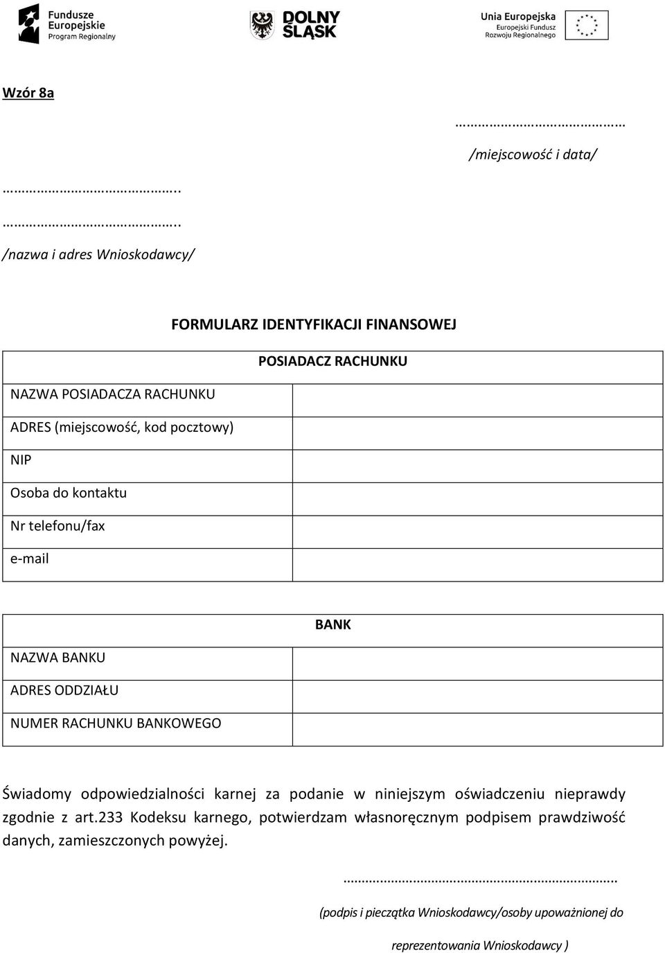Świadomy odpowiedzialności karnej za podanie w niniejszym oświadczeniu nieprawdy zgodnie z art.