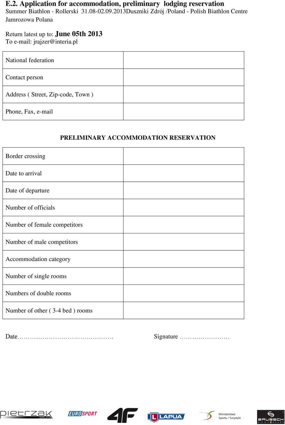 pl National federation Contact person Address ( Street, Zip-code, Town ) Phone, Fax, e-mail PRELIMINARY ACCOMMODATION RESERVATION Border crossing Date to
