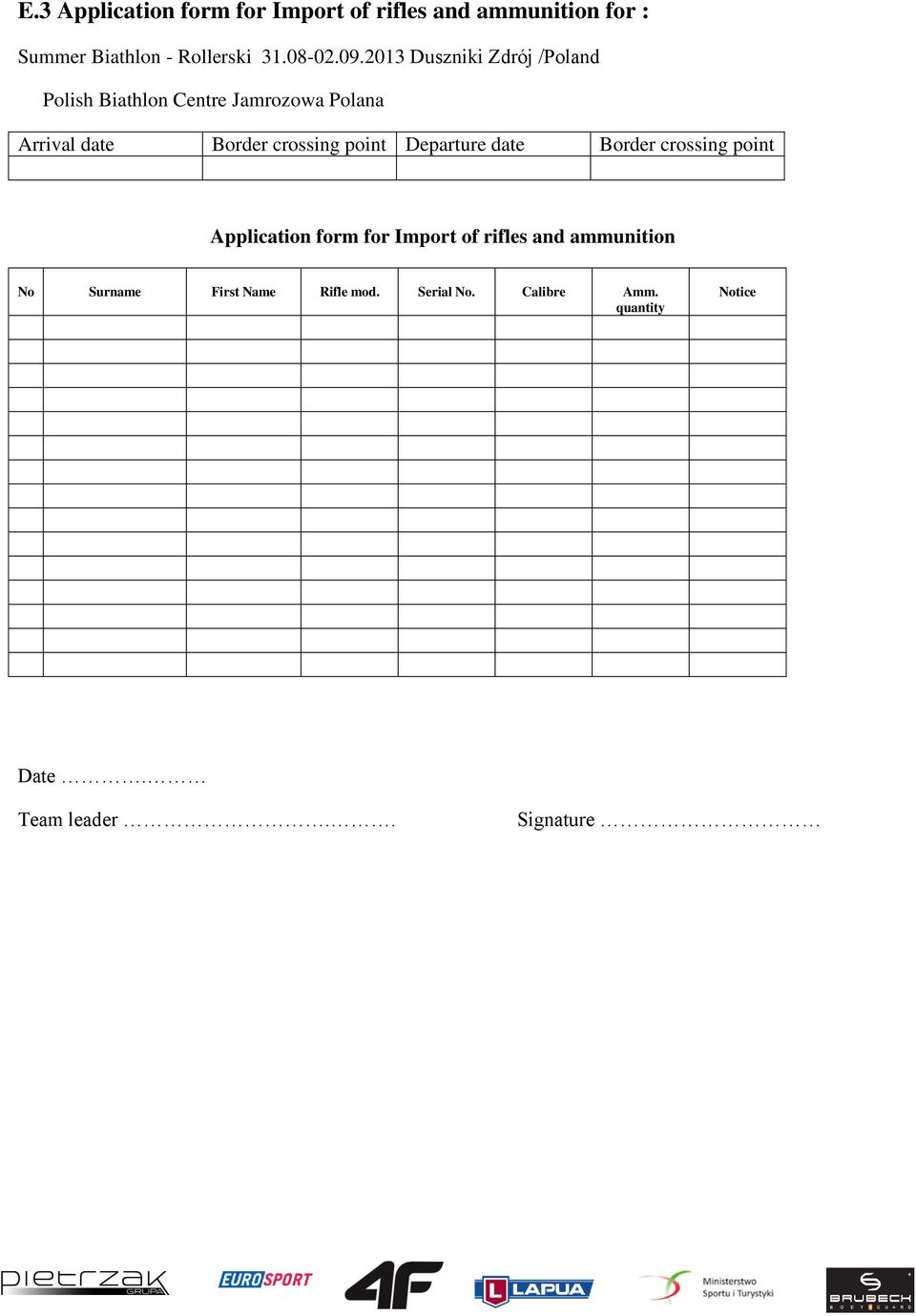 point Departure date Border crossing point Application form for Import of rifles and ammunition No