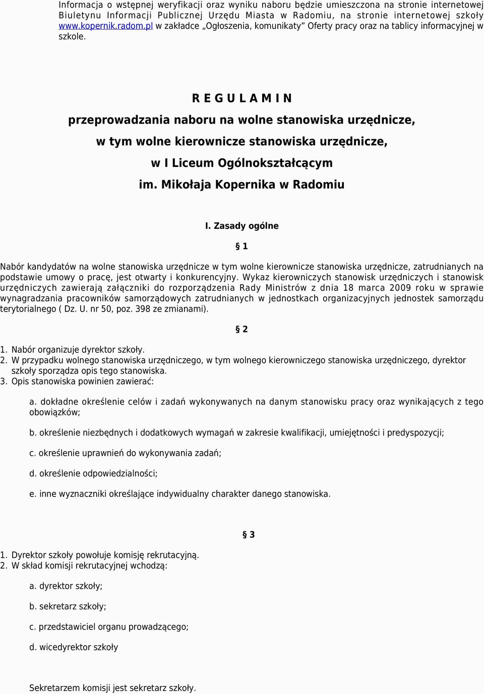 R E G U L A M I N przeprowadzania naboru na wolne stanowiska urzędnicze, w tym wolne kierownicze stanowiska urzędnicze, w I Liceum Ogólnokształcącym im. Mikołaja Kopernika w Radomiu I.