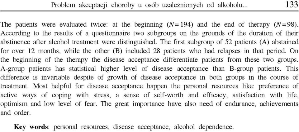 The first subgroup of 52 patients (A) abstained for over 12 months, while the other (B) included 28 patients who had relapses in that period.