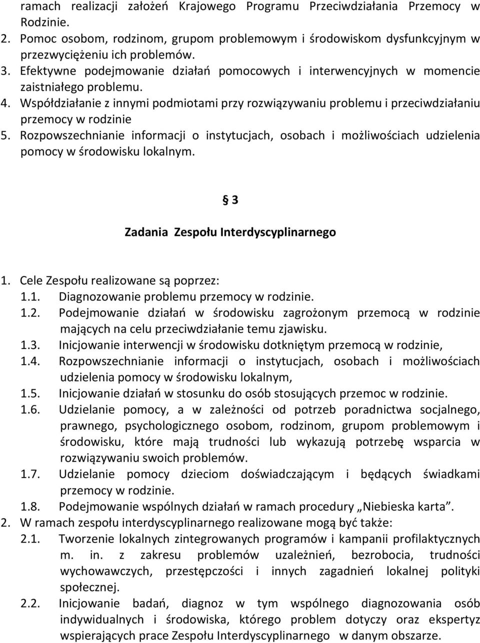 Współdziałanie z innymi podmiotami przy rozwiązywaniu problemu i przeciwdziałaniu przemocy w rodzinie 5.