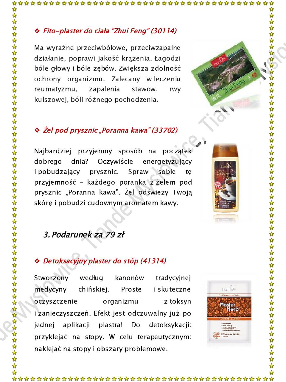 Oczywiście energetyzujący i pobudzający prysznic. Spraw sobie tę przyjemność każdego poranka z żelem pod prysznic Poranna kawa. Żel odświeży Twoją skórę i pobudzi cudownym aromatem kawy. 3.