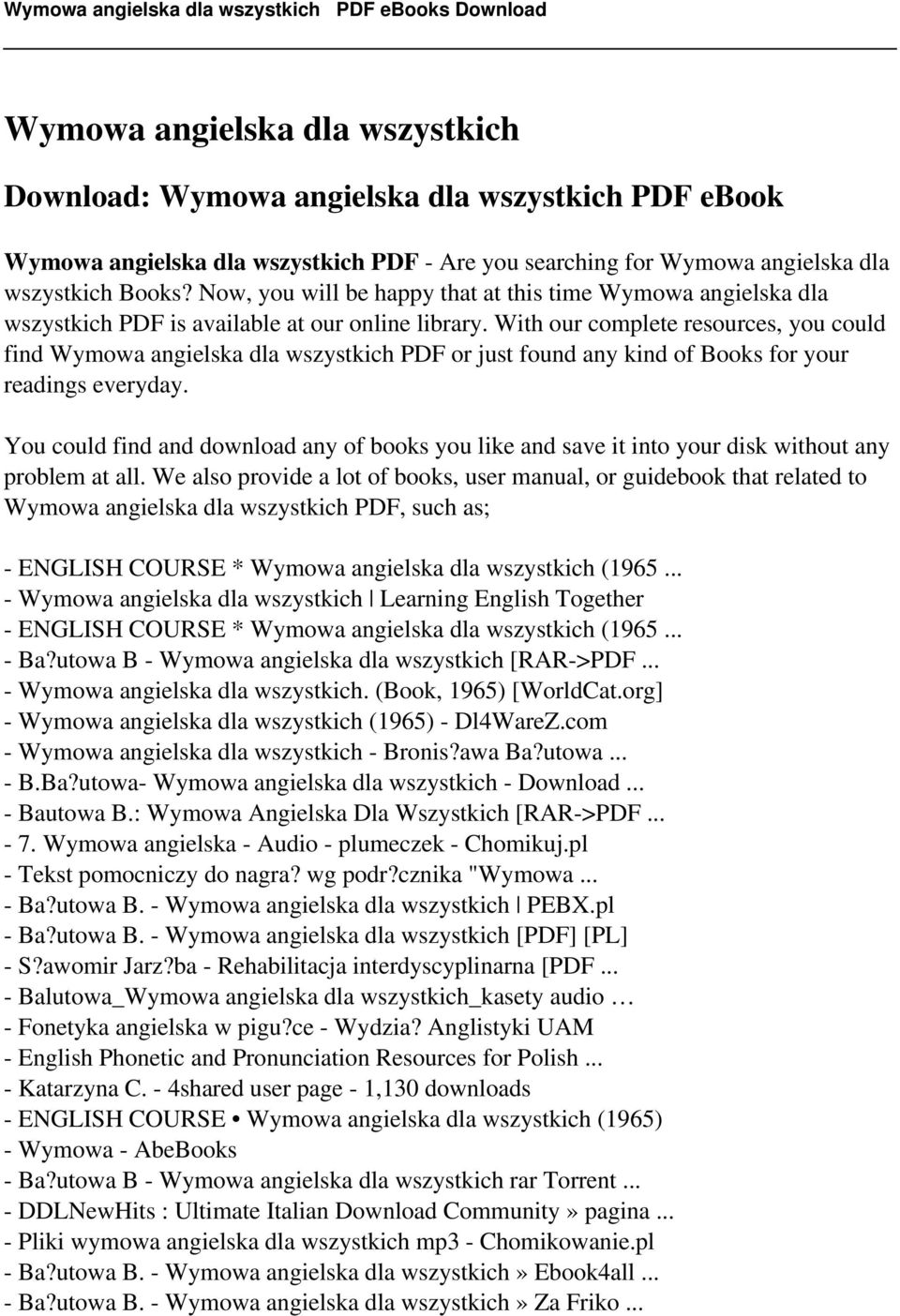 With our complete resources, you could find Wymowa angielska dla wszystkich PDF or just found any kind of Books for your readings everyday.