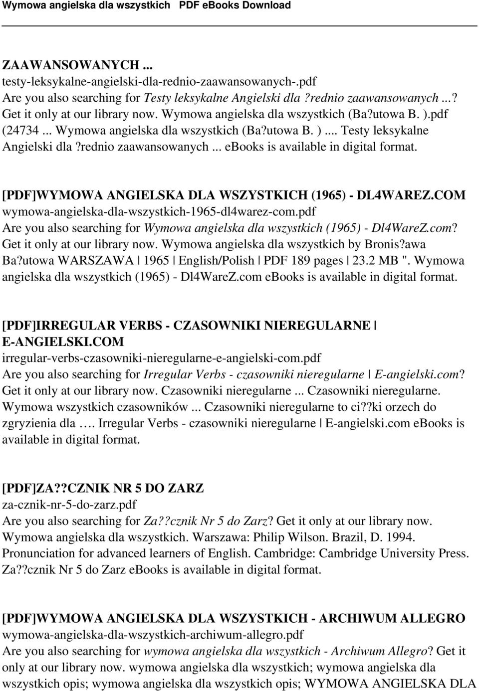 .. [PDF]WYMOWA ANGIELSKA DLA WSZYSTKICH (1965) - DL4WAREZ.COM wymowa-angielska-dla-wszystkich-1965-dl4warez-com.pdf Are you also searching for Wymowa angielska dla wszystkich (1965) - Dl4WareZ.com? Get it only at our library now.