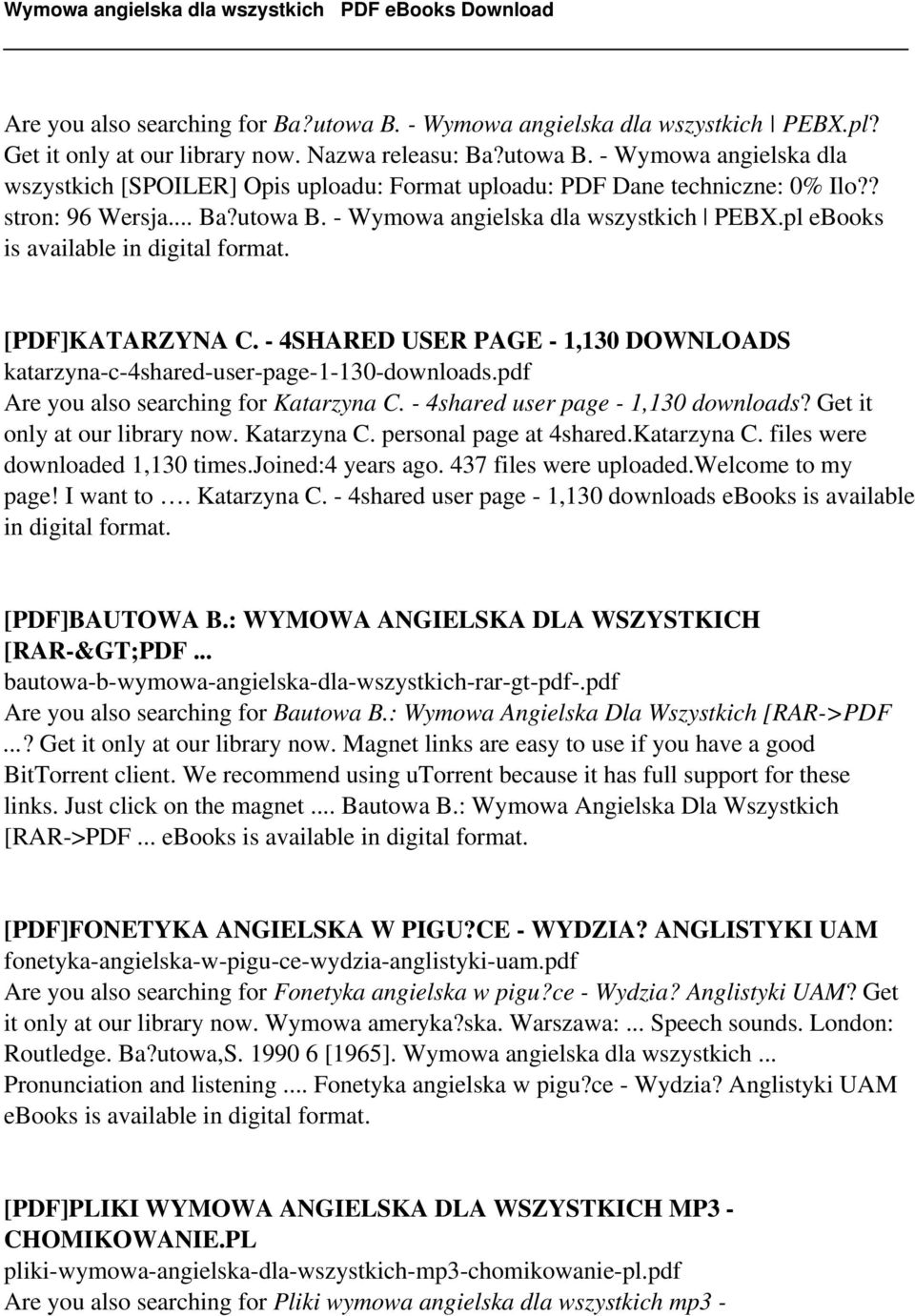 - 4SHARED USER PAGE - 1,130 DOWNLOADS katarzyna-c-4shared-user-page-1-130-downloads.pdf Are you also searching for Katarzyna C. - 4shared user page - 1,130 downloads? Get it only at our library now.