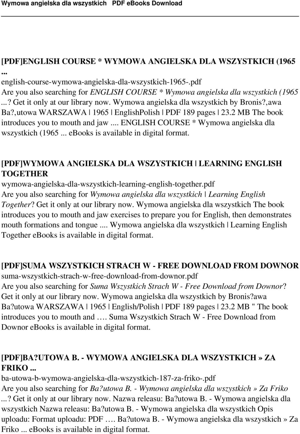utowa WARSZAWA 1965 EnglishPolish PDF 189 pages 23.2 MB The book introduces you to mouth and jaw... ENGLISH COURSE * Wymowa angielska dla wszystkich (1965.