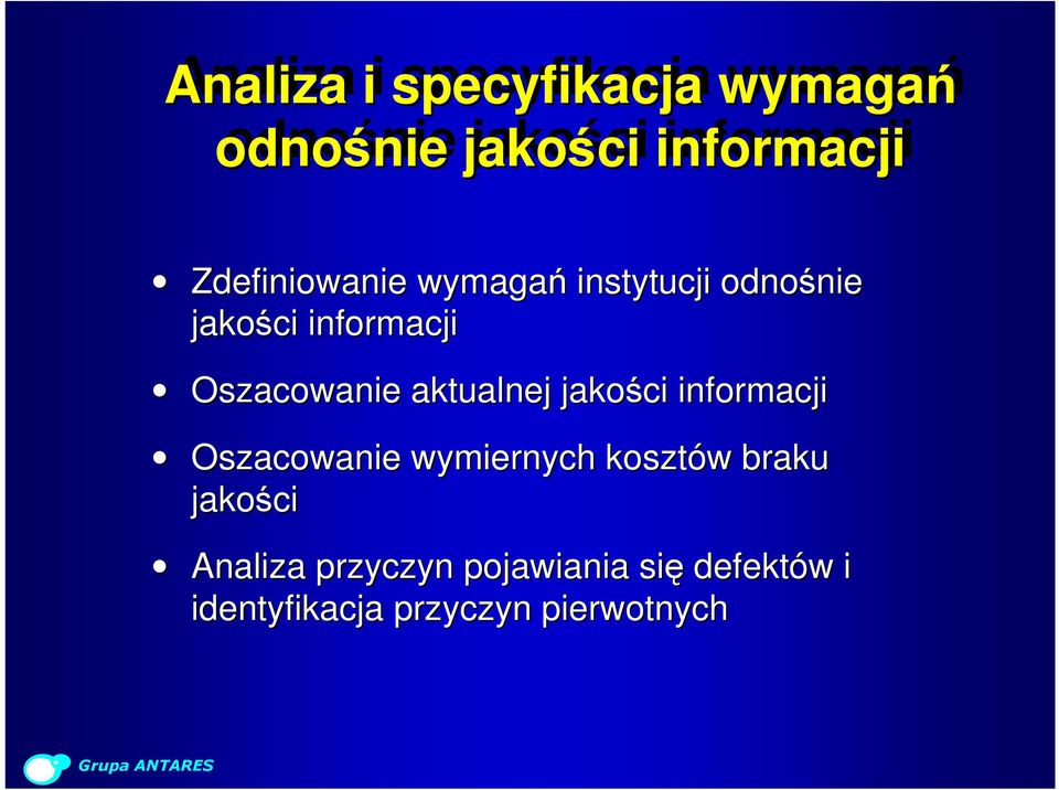 Oszacowanie aktualnej jakości informacji Oszacowanie wymiernych