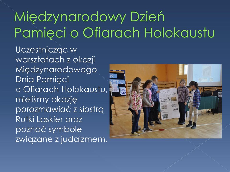 Holokaustu, mieliśmy okazję porozmawiać z