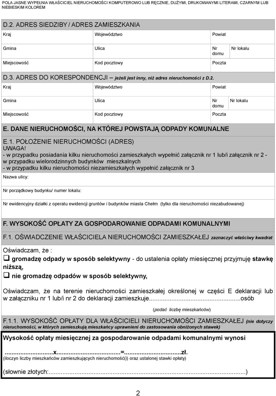 DANE NIERUCHOMOŚCI, NA KTÓREJ POWSTAJĄ ODPADY KOMUNALNE E.1. POŁOŻENIE NIERUCHOMOŚCI (ADRES) UWAGA!