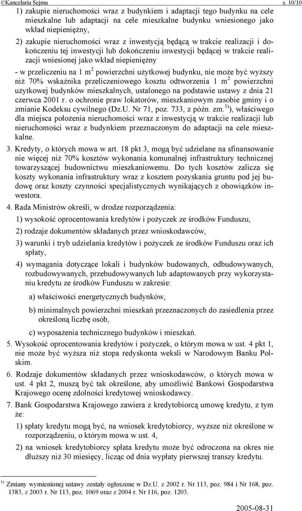 z inwestycją będącą w trakcie realizacji i dokończeniu tej inwestycji lub dokończeniu inwestycji będącej w trakcie realizacji wniesionej jako wkład niepieniężny - w przeliczeniu na 1 m 2 powierzchni