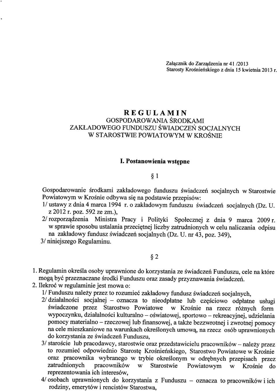 o zakładowym funduszu świadczeń socjalnych (Dz. U. z 2012 r. poz. 592 ze zm.), 21 rozporządzenia Ministra Pracy i Polityki Społecznej z dnia 9 marca 2009 r.