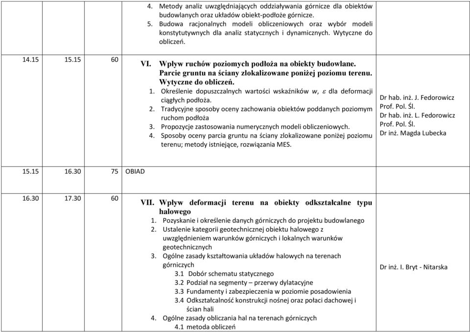 Parcie gruntu na ściany zlokalizowane poniżej poziomu terenu. Wytyczne do obliczeń. 1. Określenie dopuszczalnych wartości wskaźników w, dla deformacji ciągłych podłoża. 2.