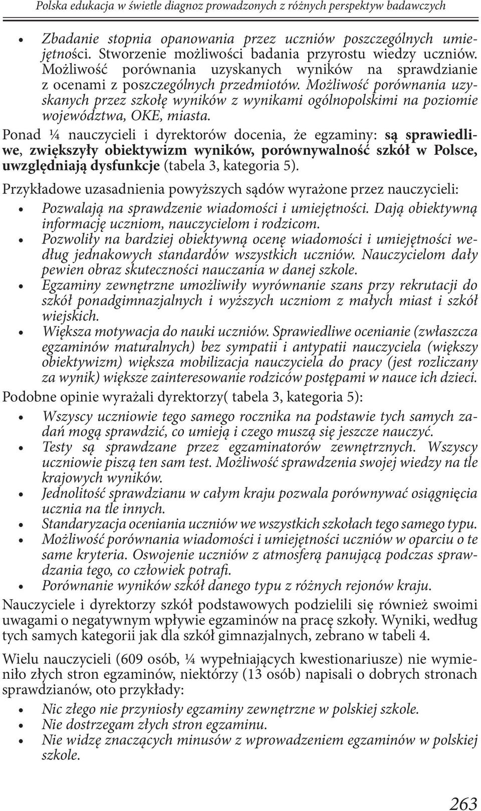 Możliwość porównania uzyskanych przez szkołę wyników z wynikami ogólnopolskimi na poziomie województwa, OKE, miasta.