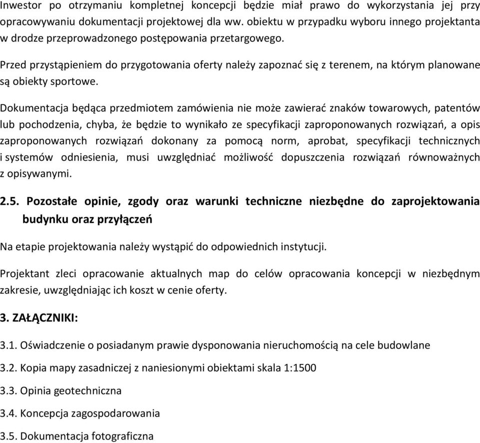 Dkumentacja będąca przedmitem zamówienia nie mże zawierad znaków twarwych, patentów lub pchdzenia, chyba, że będzie t wynikał ze specyfikacji zaprpnwanych rzwiąza, a pis zaprpnwanych rzwiąza dknany