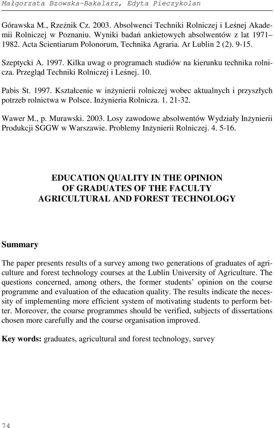 Kilka uwag o programach studiów na kierunku technika rolnicza. Przegląd Techniki Rolniczej i Leśnej. 10. Pabis St. 1997.