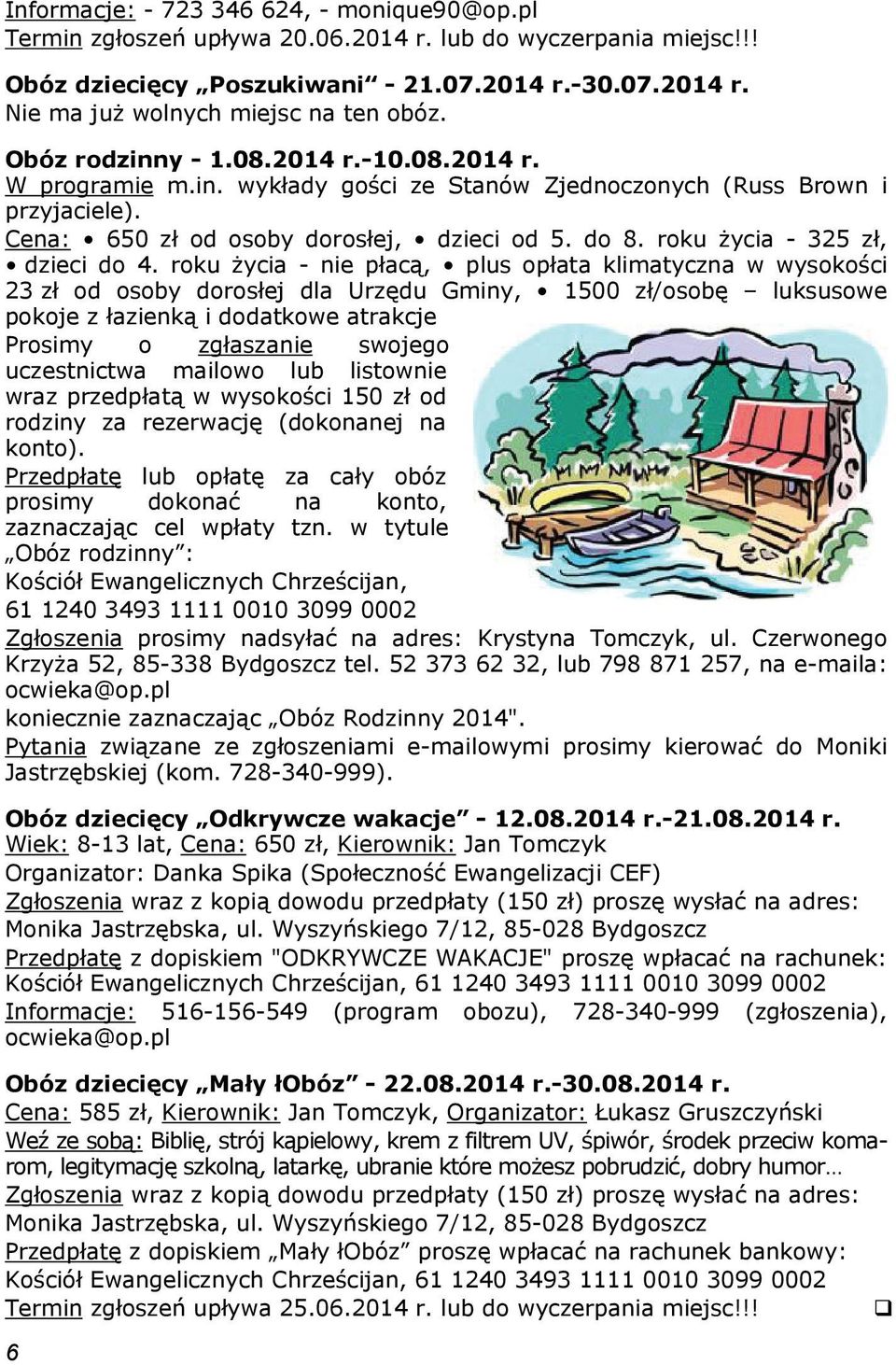 roku życia - 325 zł, dzieci do 4.
