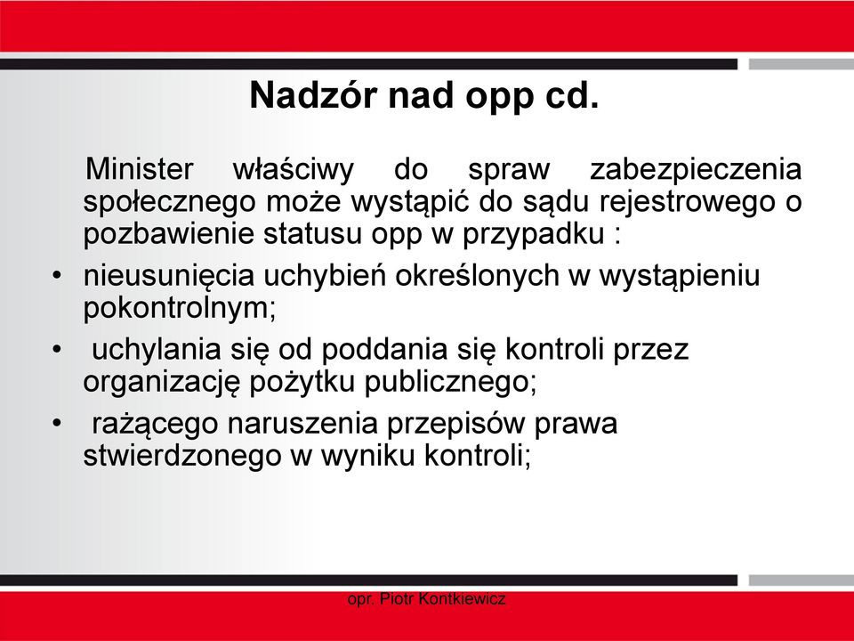 o pozbawienie statusu opp w przypadku : nieusunięcia uchybień określonych w wystąpieniu