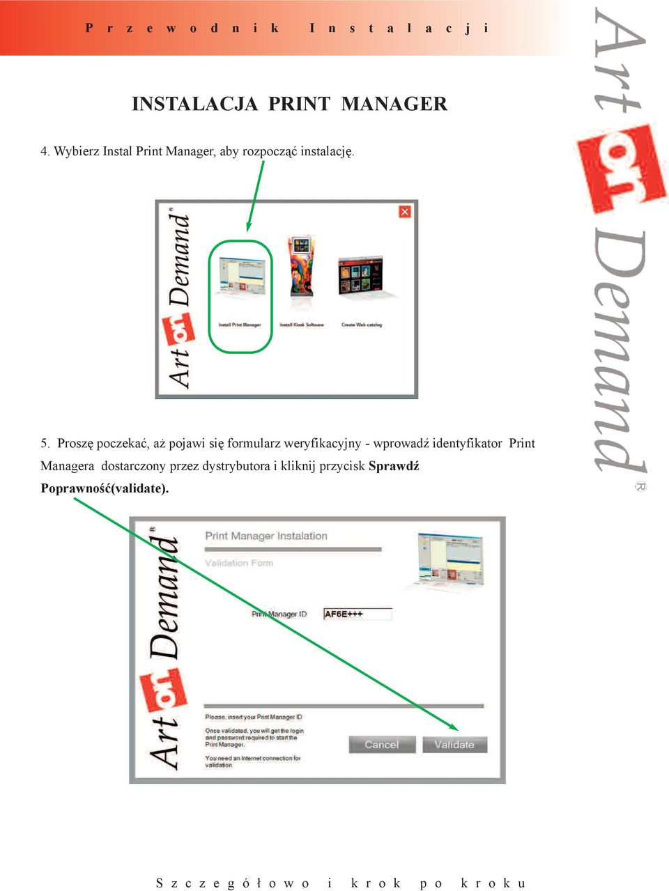 Proszę poczekać, aż pojawi się formularz weryfikacyjny - wprowadź identyfikator Print