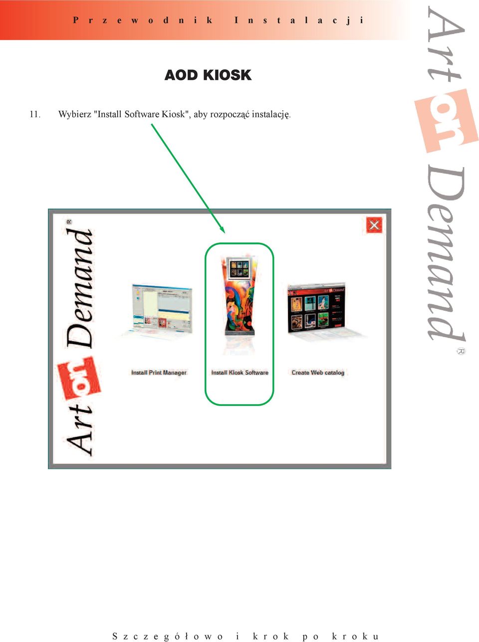 Wybierz "Install Software Kiosk", aby