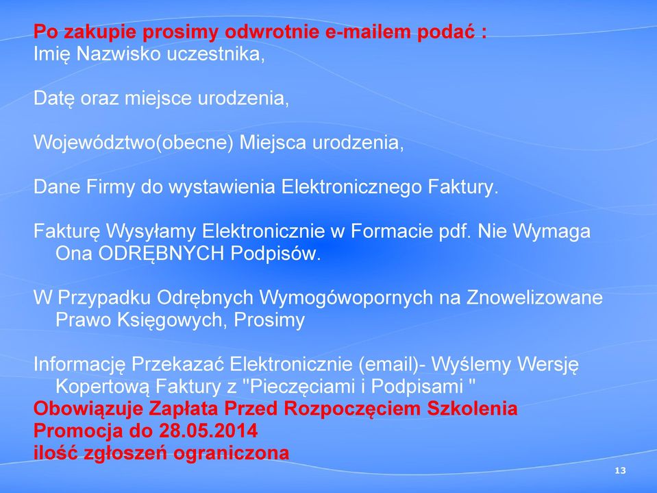 W Przypadku Odrębnych Wymogówopornych na Znowelizowane Prawo Księgowych, Prosimy Informację Przekazać Elektronicznie (email)- Wyślemy Wersję