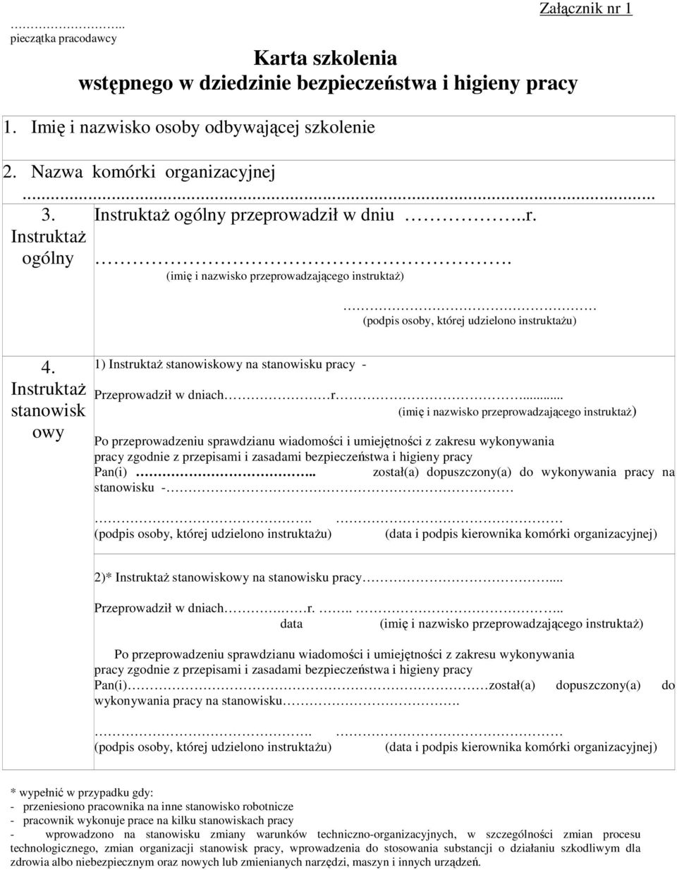 InstruktaŜ stanowisk owy 1) InstruktaŜ stanowiskowy na stanowisku pracy - Przeprowadził w dniach r.