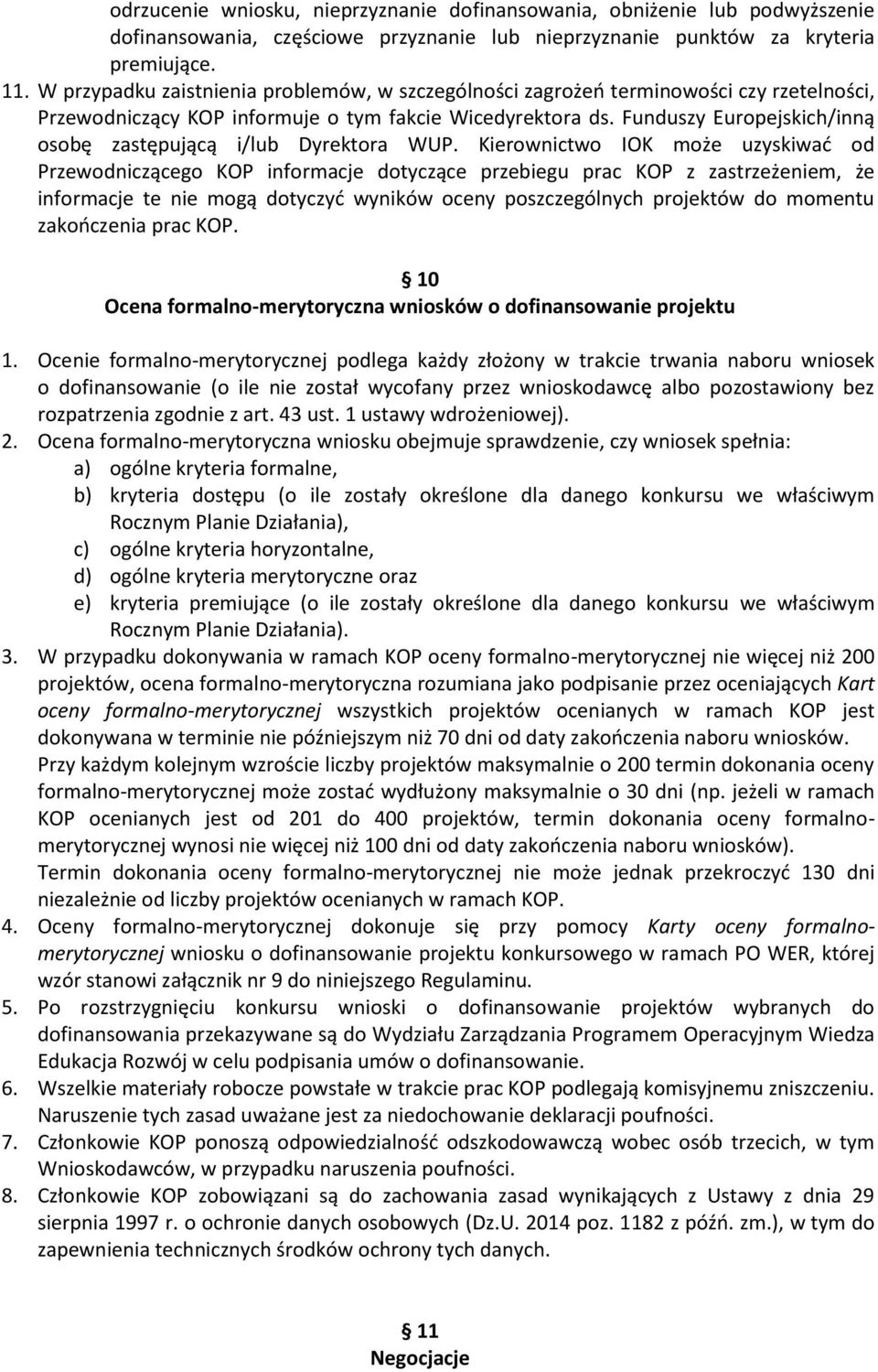 Funduszy Europejskich/inną osobę zastępującą i/lub Dyrektora WUP.